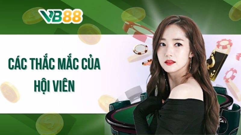 Các thắc mắc của hội viên