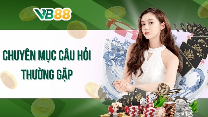 Chuyên mục câu hỏi thường gặp