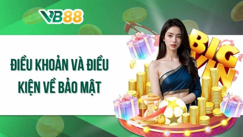 Điều khoản và điều kiện về bảo mật