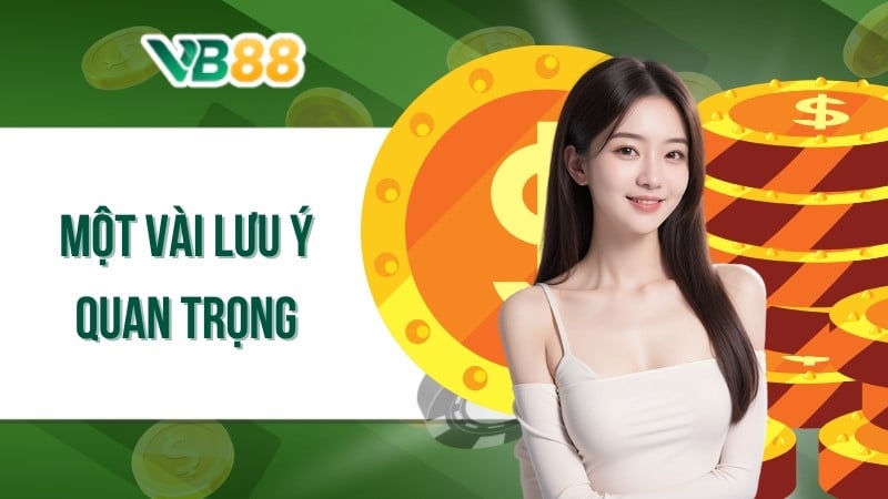 Một vài lưu ý quan trọng