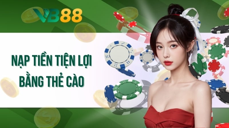 Nạp tiền tiện lợi bằng thẻ cào