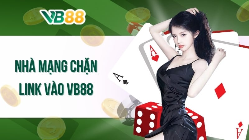 Nhà mạng chặn link vào VB88