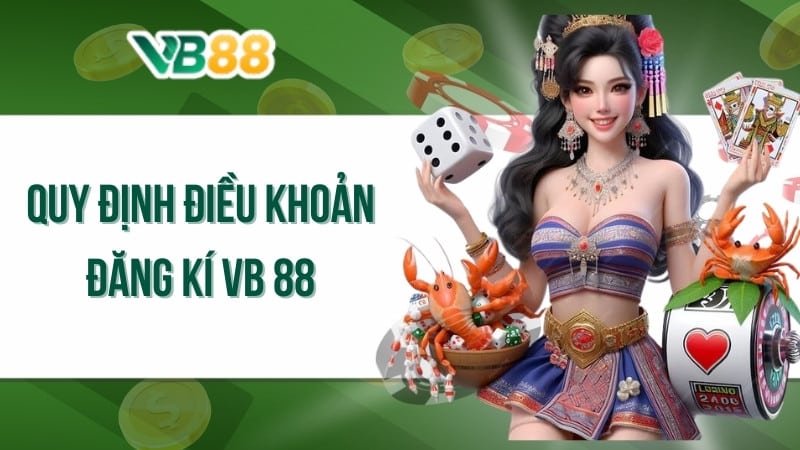 Quy định điều khoản đăng kí VB 88