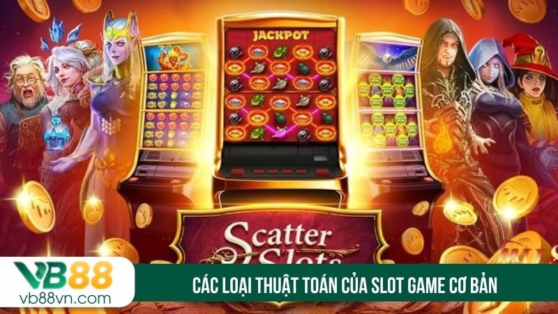 Các loại thuật toán của slot game cơ bản