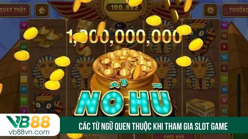 Các từ ngữ quen thuộc khi tham gia slot game