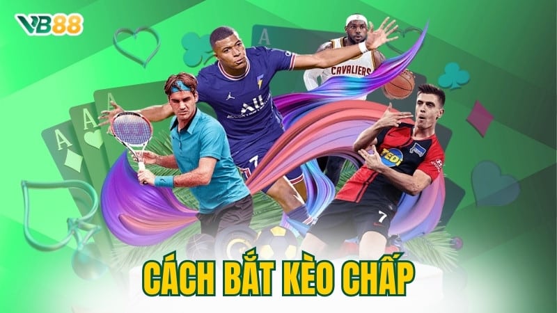 Cách bắt kèo chấp