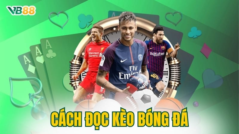 Cách Đọc Kèo Bóng Đá