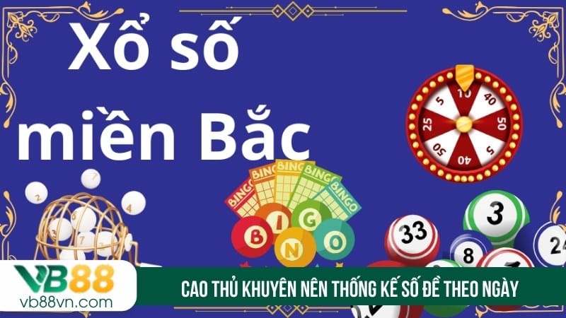 Cao thủ khuyên nên thống kế số đề theo ngày