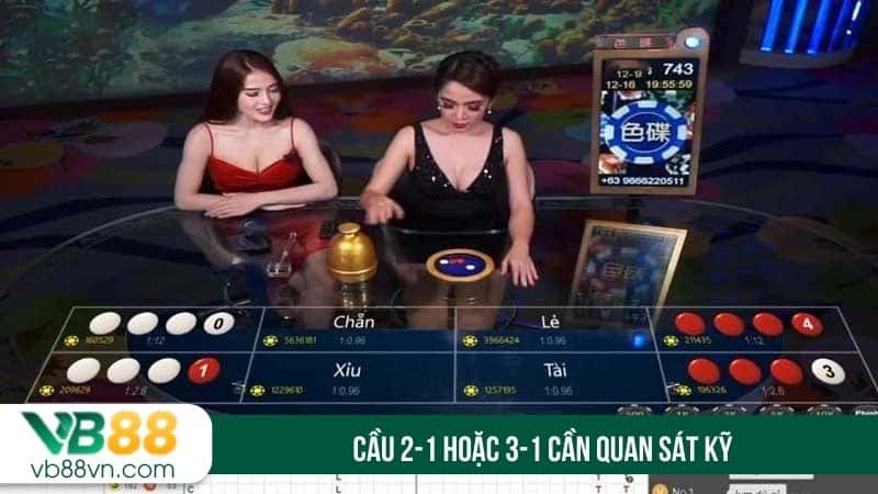 Cầu 2-1 hoặc 3-1 cần quan sát kỹ