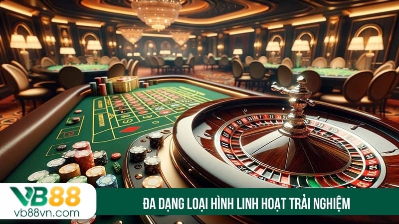 Đa dạng loại hình linh hoạt trải nghiệm