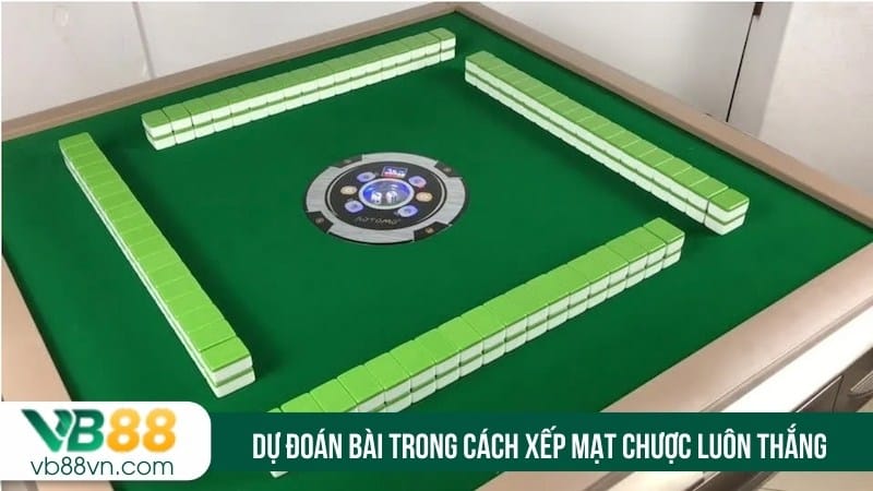 Dự đoán bài trong cách xếp mạt chược luôn thắng