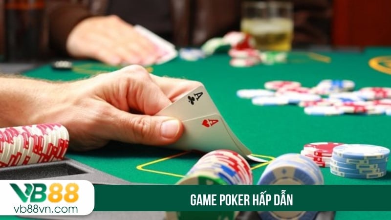 Game Poker hấp dẫn