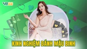 Kinh Nghiệm Đánh Mậu Binh