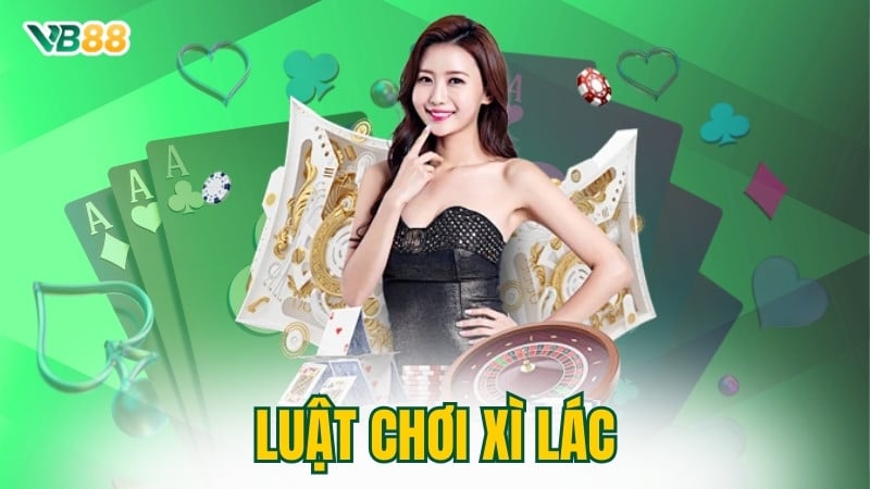 Luật Chơi Xì Lác