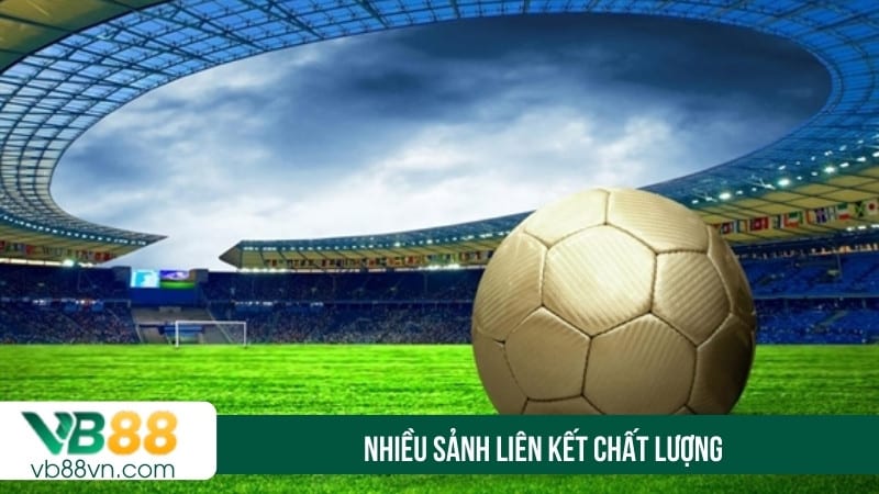 Nhiều sảnh liên kết chất lượng