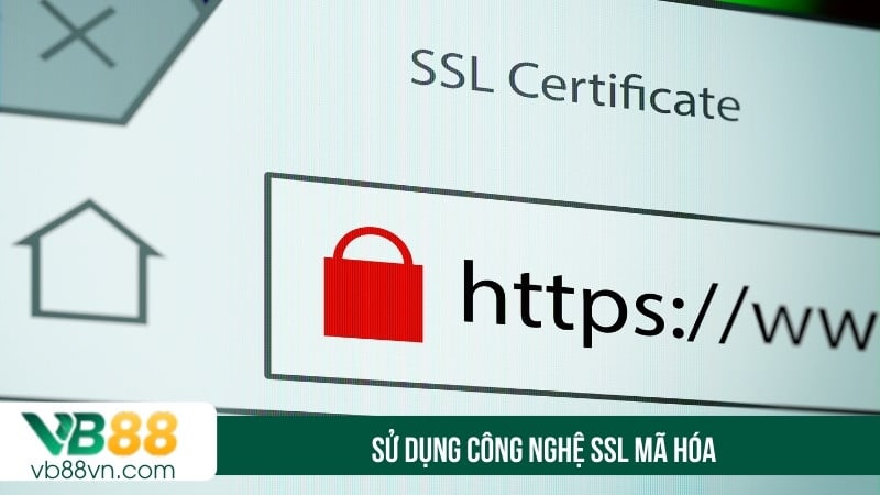 Sử dụng công nghệ SSL mã hóa