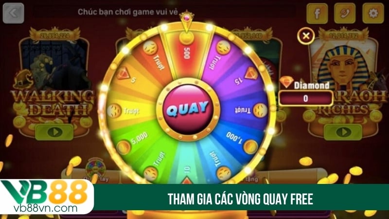 Tham gia các vòng quay free