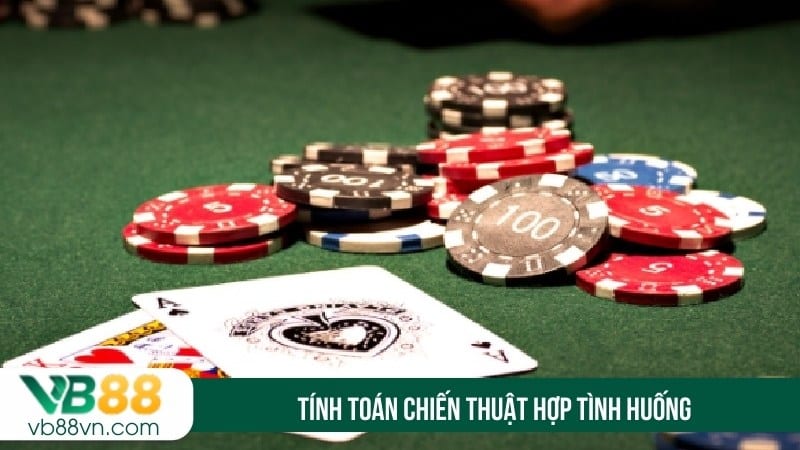 Tính toán chiến thuật hợp tình huống